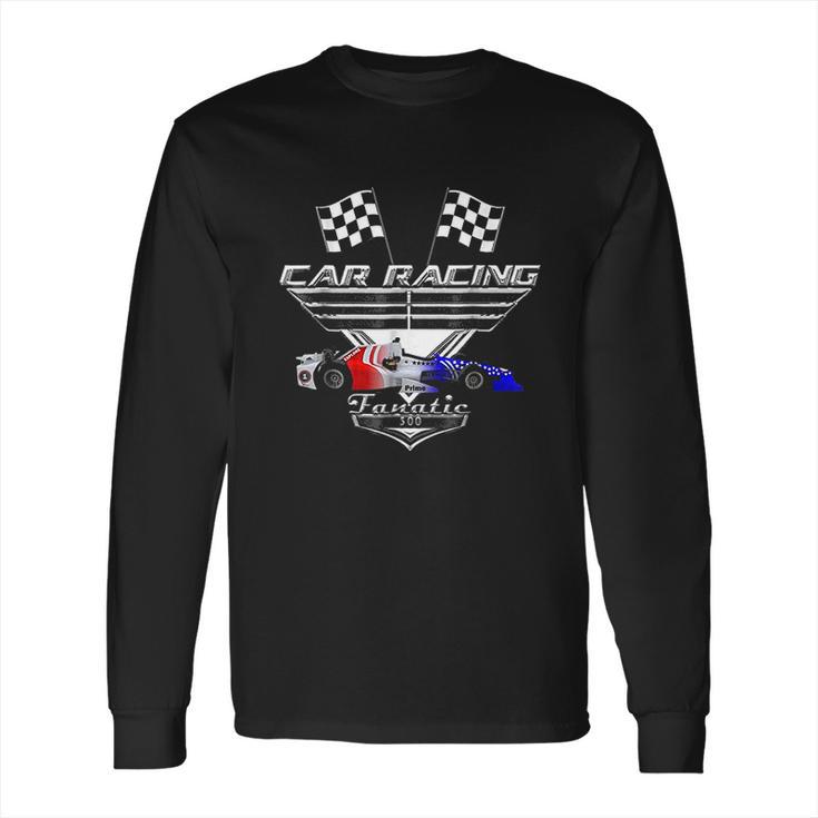 Car Racing Fanatic 500 Miles Long Sleeve T-Shirt