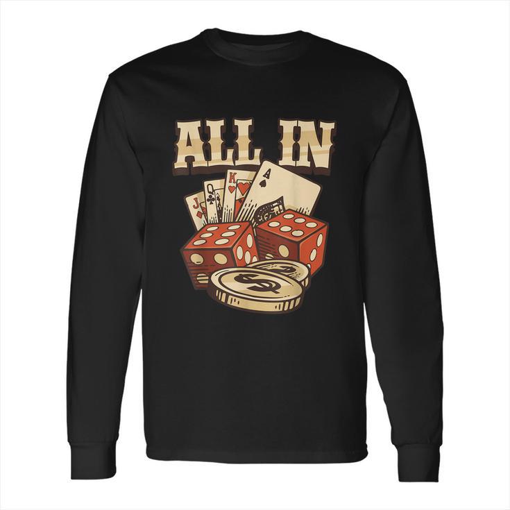 All In Card Game Playing Cards Poker Player Gambling Casino Long Sleeve T-Shirt