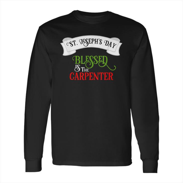 Catholic St Joseph Blessed Carpenter Gift Long Sleeve T-Shirt