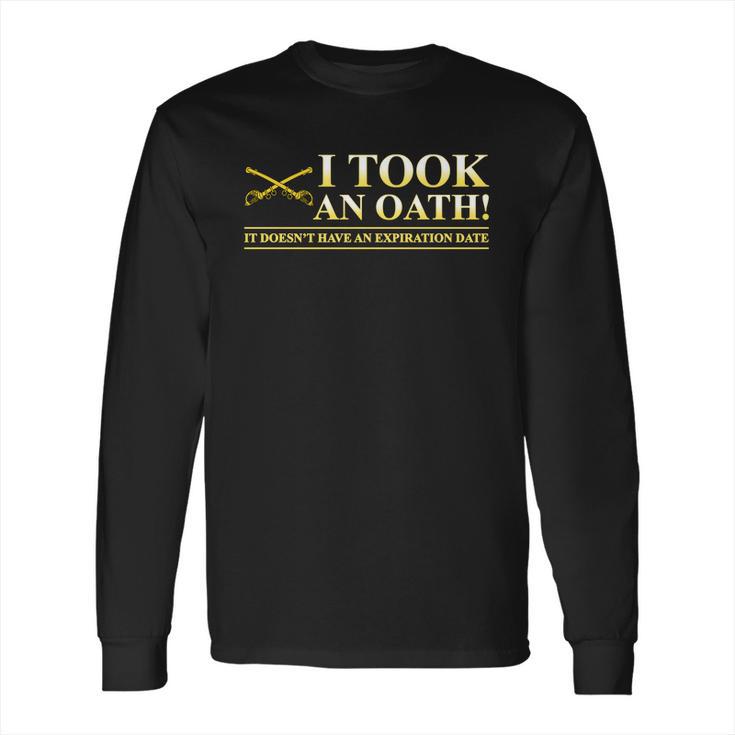 Cavalry Us Army I Took An Oath It Do Not Have An Expiration Date Long Sleeve T-Shirt