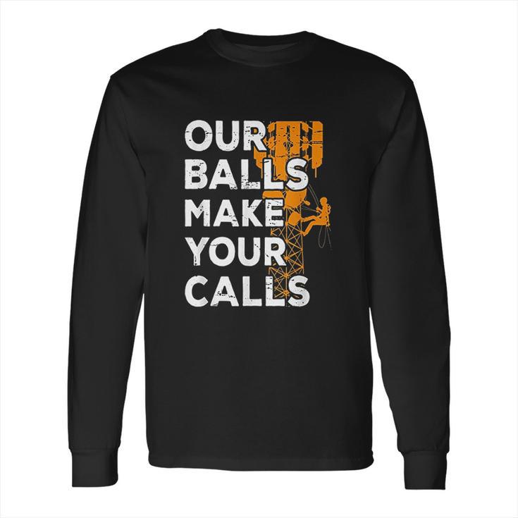 Cell Tower Climber Antena Climber Telecommunication Long Sleeve T-Shirt