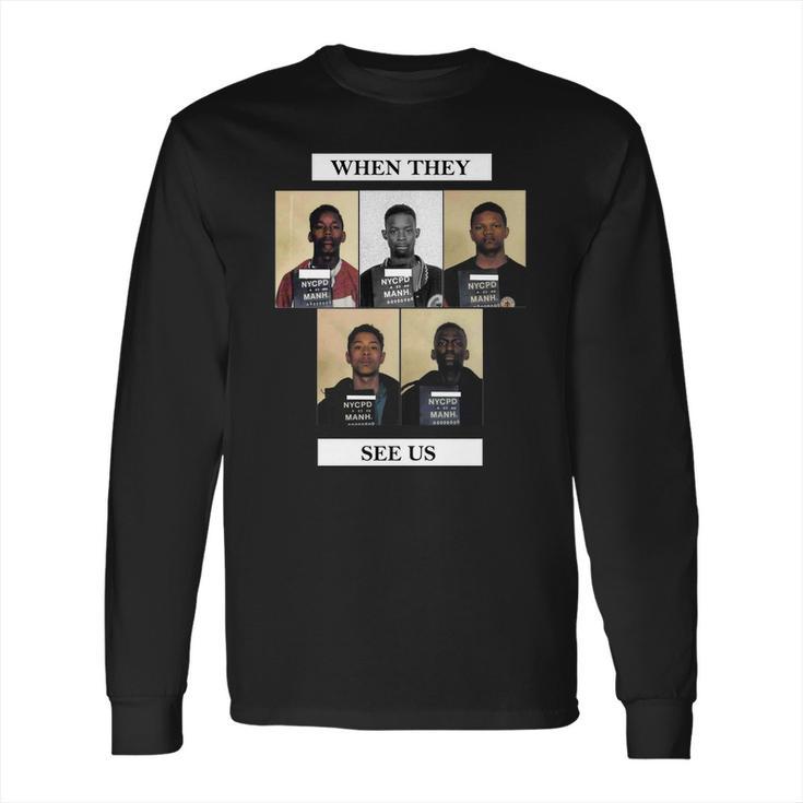 The Central Park Five When They See Us Long Sleeve T-Shirt