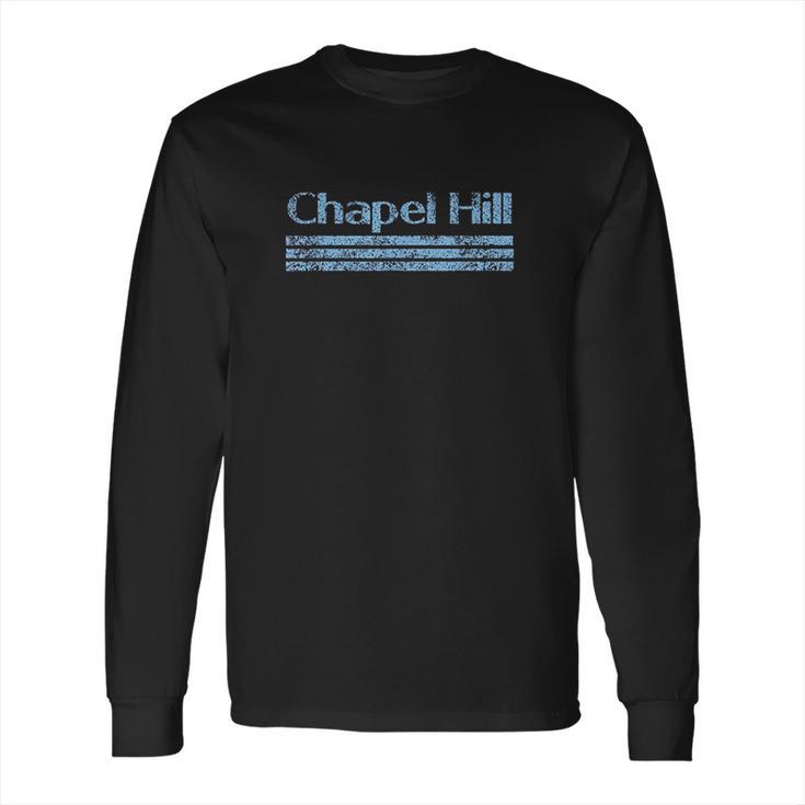 Chapel Hill North Carolina Retro Vintage Weathered Throwback Long Sleeve T-Shirt