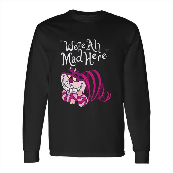 Cheshire Cat Were All Mad Here Cat Long Sleeve T-Shirt