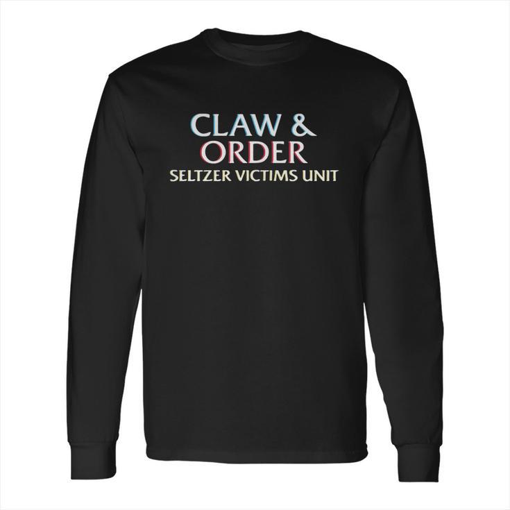 Claw And Order Seltzer Victims Unit Shirt Long Sleeve T-Shirt