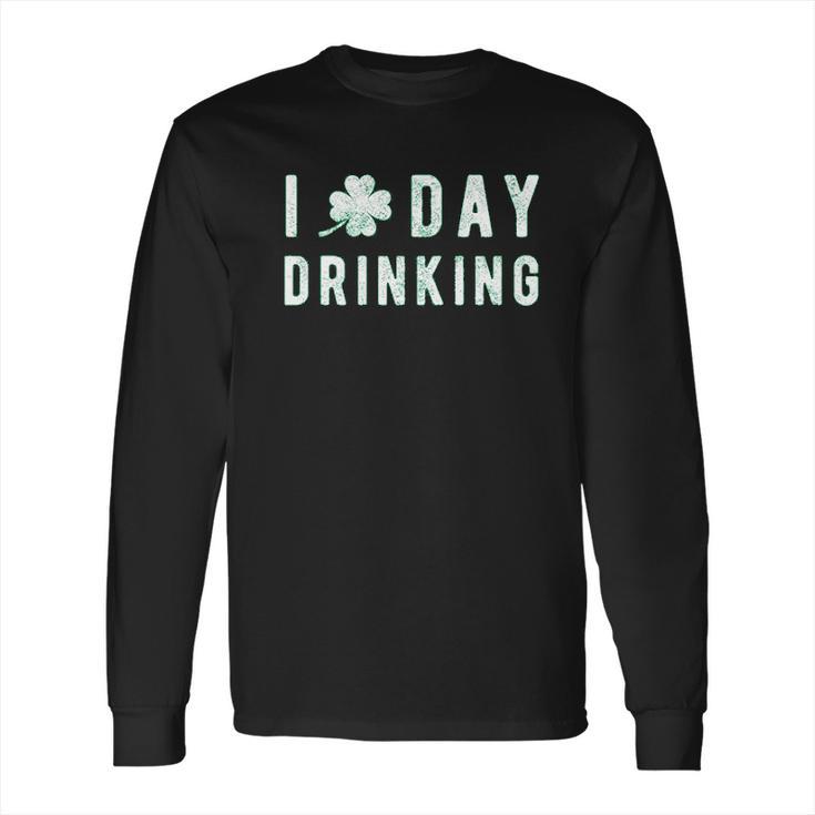 I Clover Day Drinking Funny Saint Patricks Day Patty Shamrock Long Sleeve T-Shirt