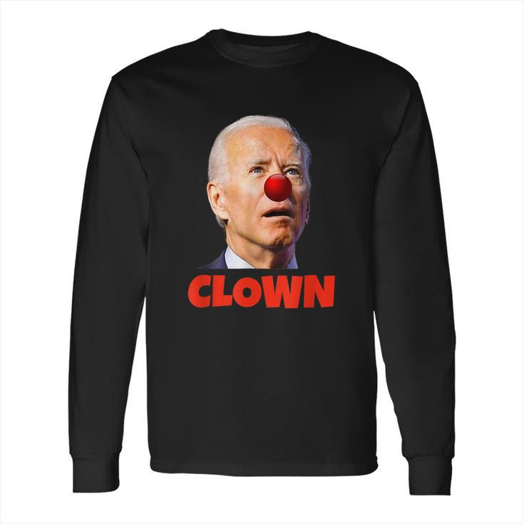 Clown Show Joe Funny Joe Biden Is A Democratic Clown Long Sleeve T-Shirt