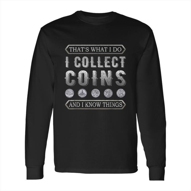 I Collect Coins Vintage Coin Collector Numismatist  Long Sleeve T-Shirt