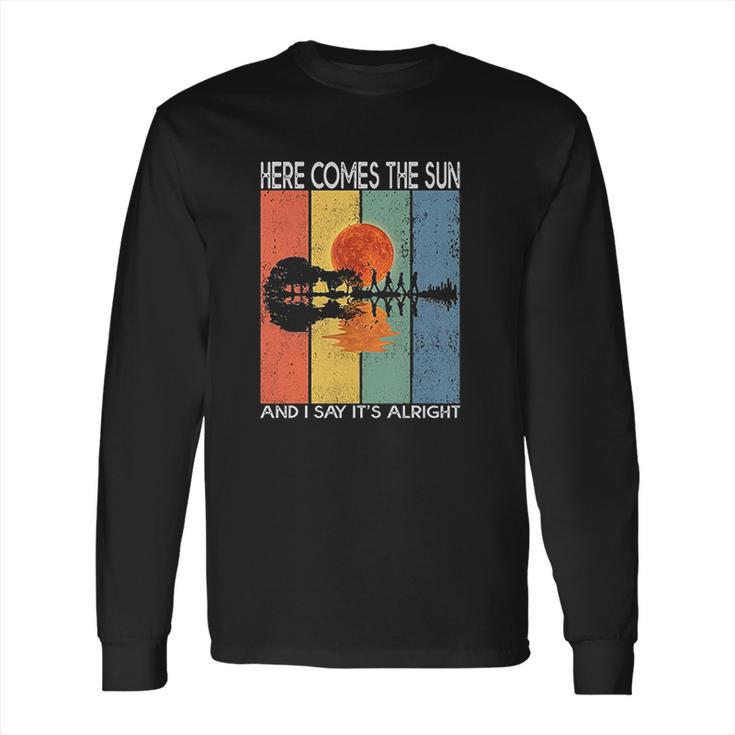 Here Comes The Sun And I Say Its Alright Guitar Graphic Long Sleeve T-Shirt