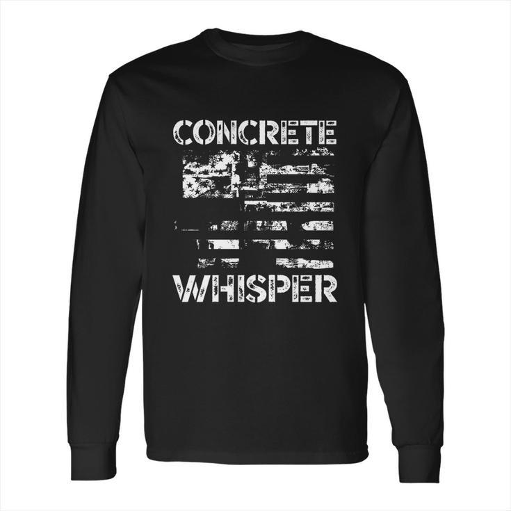 Concrete Whisper Construction Union Worker Labor Day Gift Long Sleeve T-Shirt