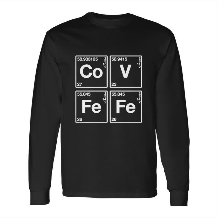 Covfefe Periodic Table Funniest T-Shirt Long Sleeve T-Shirt