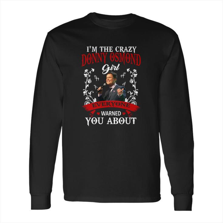 Im The Crazy Donny Osmond Long Sleeve T-Shirt