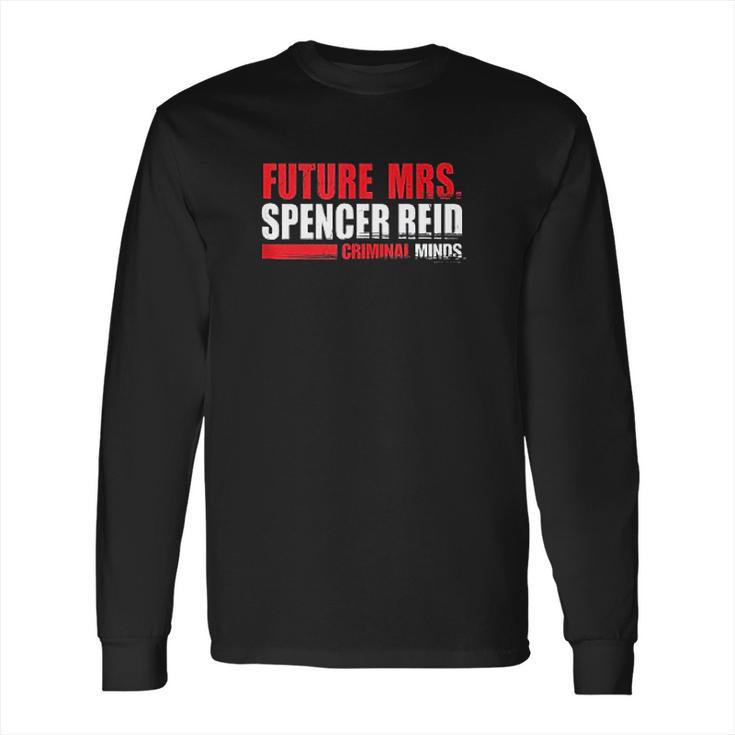 Criminal Minds Future Mrs Spencer Reid Long Sleeve T-Shirt