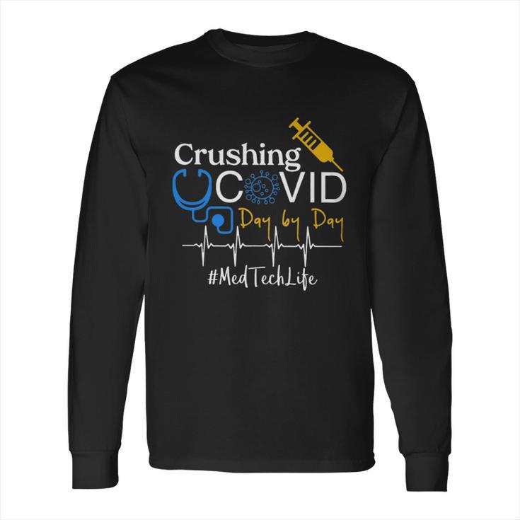 Crushing Dangerous Disease Day By Day Med Tech Long Sleeve T-Shirt