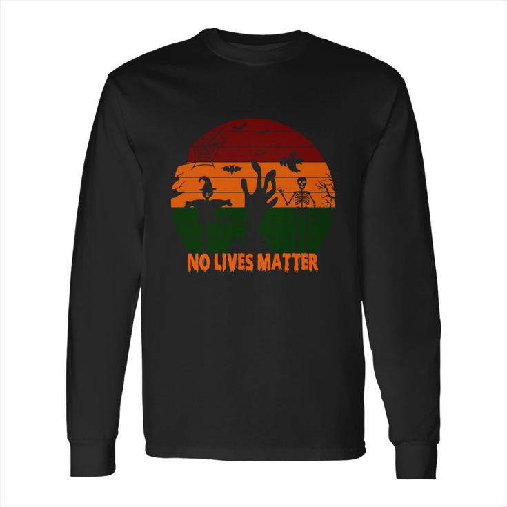 Cute Halloween Funny Halloween Day No Lives Matter Long Sleeve T-Shirt