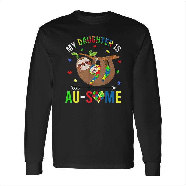 My Daughter Is Au Some Long Sleeve T-Shirt