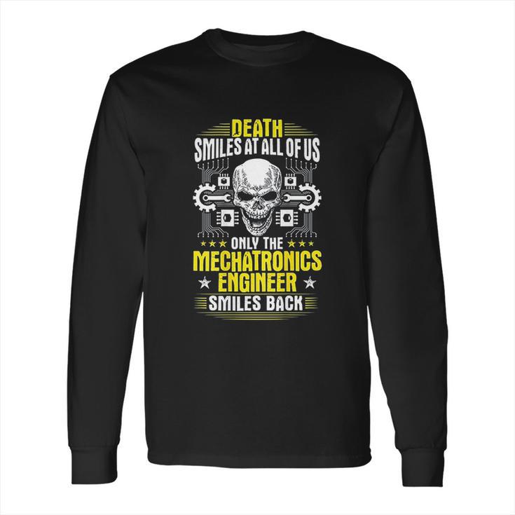 Death Smiles At All Of Us Mechatronics Engineer Long Sleeve T-Shirt