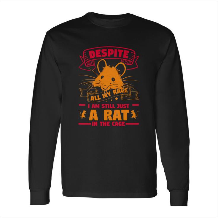 Despite All My Rage I Am Still Just A Rat In The Cage Long Sleeve T-Shirt