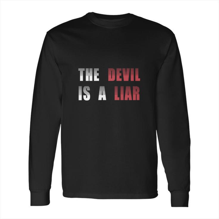 The Devil Is A Liar Long Sleeve T-Shirt