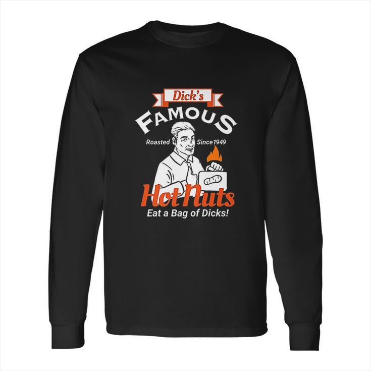 Dicks Famous Hot Nuts Eat Long Sleeve T-Shirt