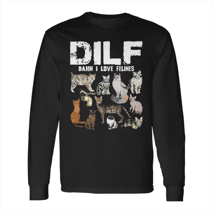 Dilf Damn I Love Felines Cat Lover Long Sleeve T-Shirt