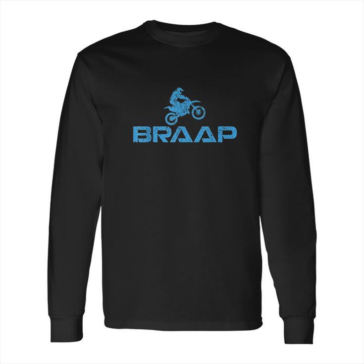 Dirt Bike Braaap Long Sleeve T-Shirt