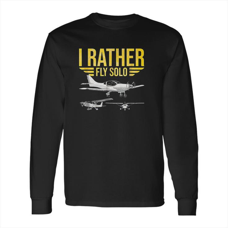 Distressed I Rather Fly Solo Funny Airplane Pilot Long Sleeve T-Shirt