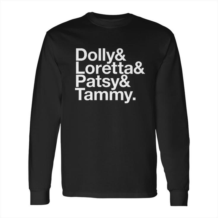 Dolly & Loretta & Patsy & Tammy Long Sleeve T-Shirt