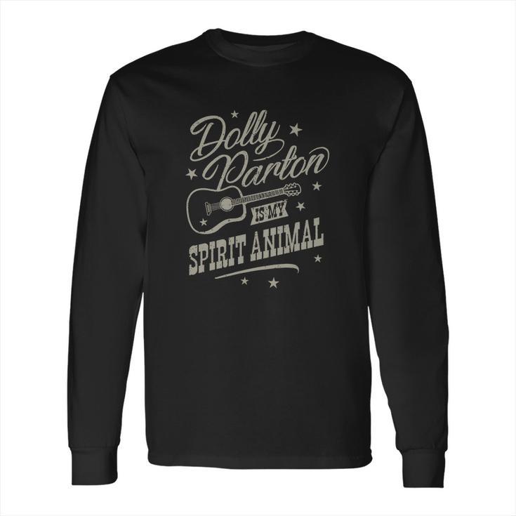 Dolly Parton Is My Spirit Animal Long Sleeve T-Shirt