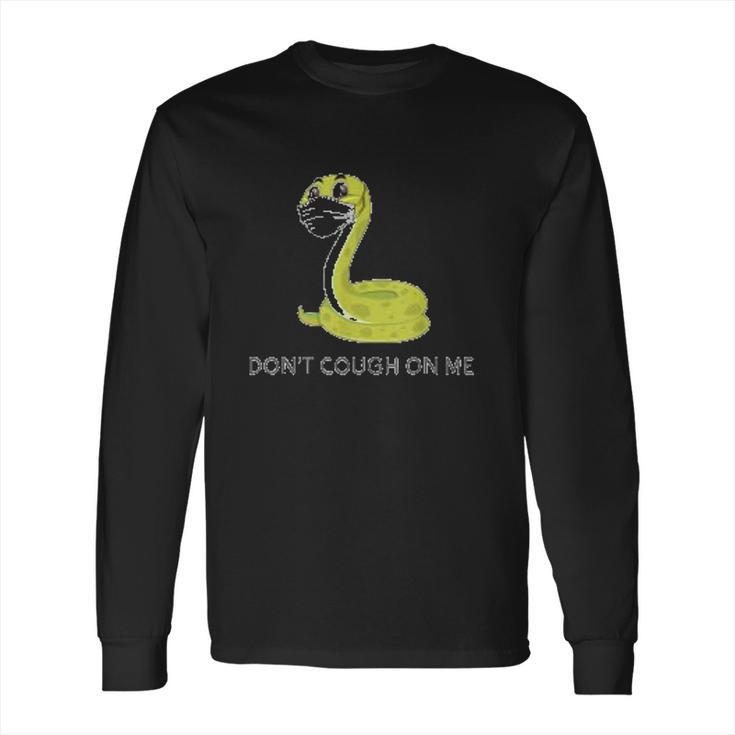 Dont Cough On Me Social Distancing Long Sleeve T-Shirt