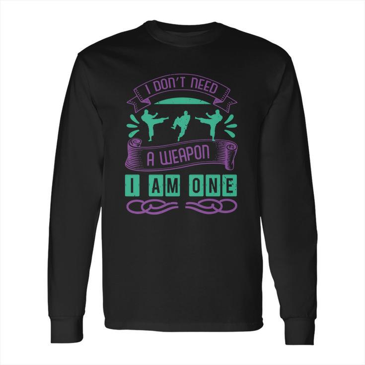 I Don’T Need I Love Mma Long Sleeve T-Shirt