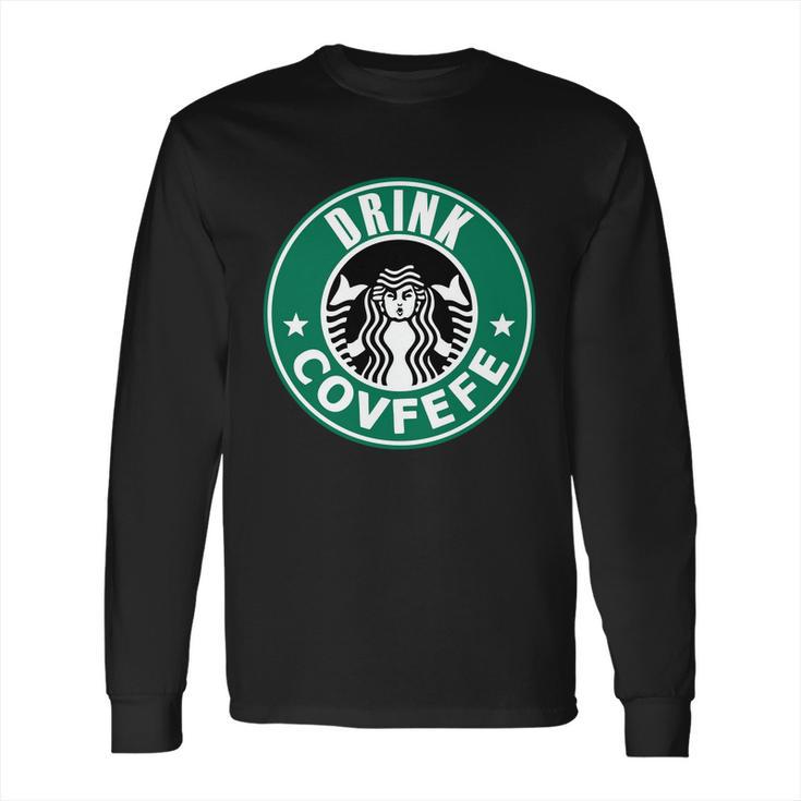 Drink Covfefe Funny Parody Logo Long Sleeve T-Shirt