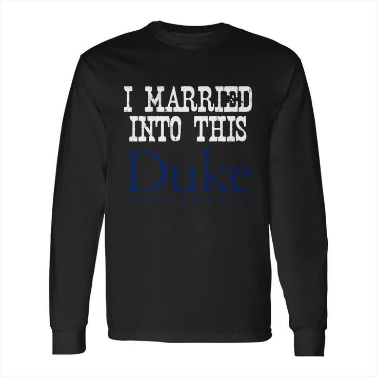 Duke University Married Into I Married Into This Long Sleeve T-Shirt