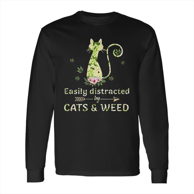 Easily Distracted By Cats And Weed Long Sleeve T-Shirt