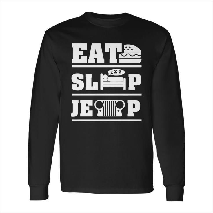 Eat Sleep Jeep Shirt Men’S  Hoodie Long Sleeve T-Shirt