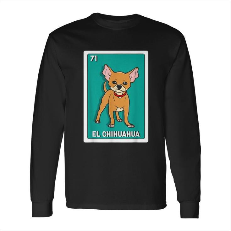 El Chihuahua Mexican Bingo Card Long Sleeve T-Shirt