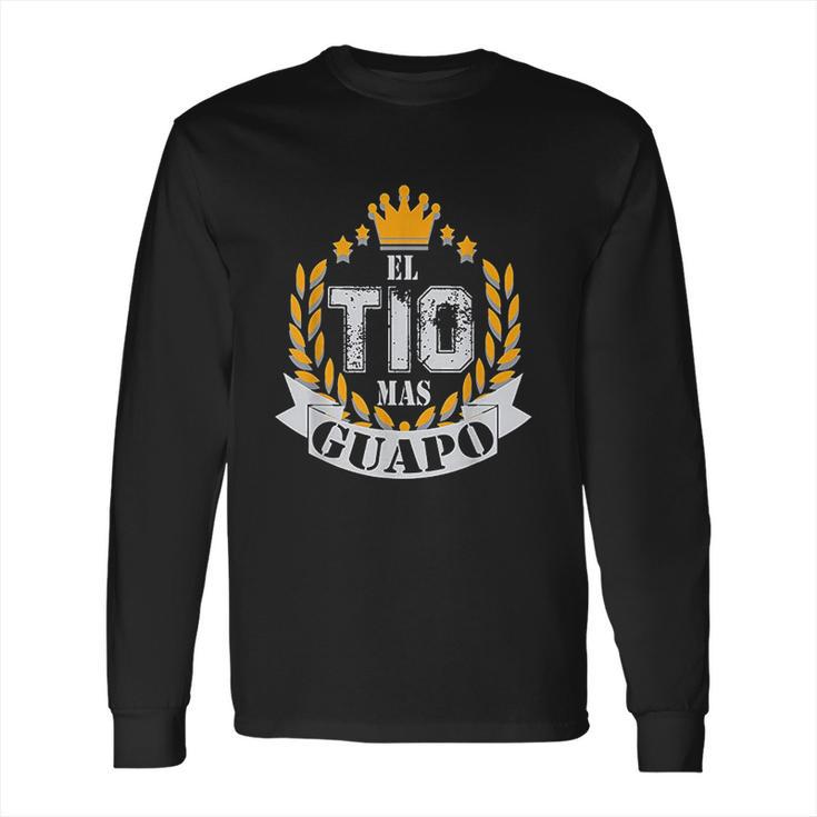 El Tio Mas Guapo Long Sleeve T-Shirt