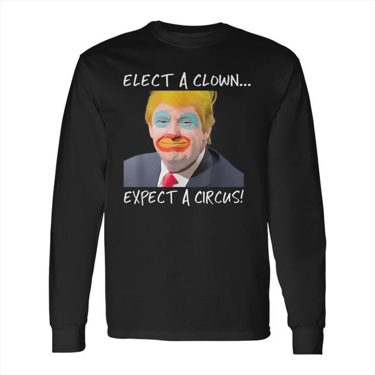 Elect A Clown Expect A Circus Retro Long Sleeve T-Shirt