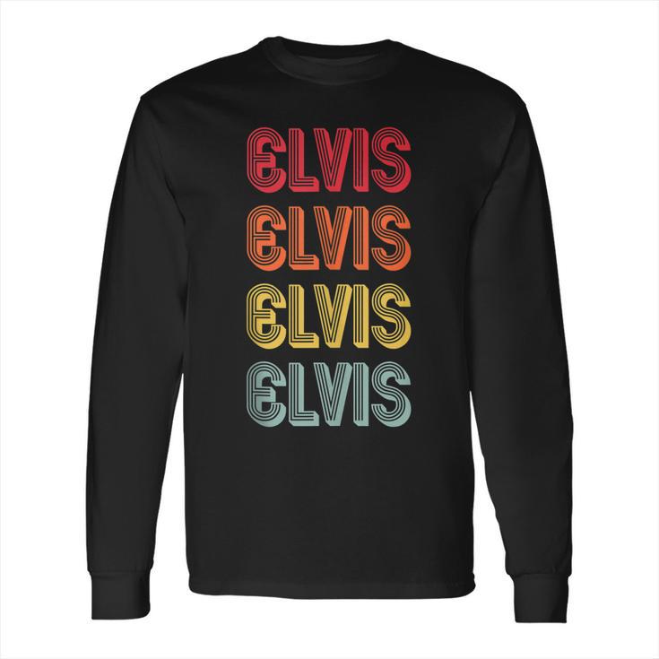 Elvis Name Personalized Funny Retro Vintage Birthday Long Sleeve T-Shirt