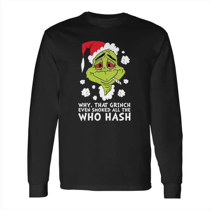 Even Smoked All The Who Hash Long Sleeve T-Shirt