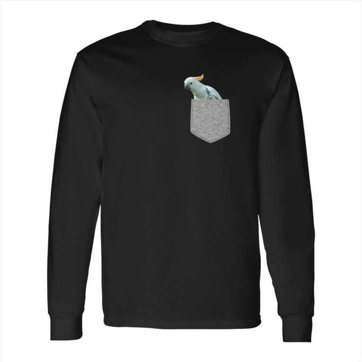 Fake Pocket Cockatoo  Funny Bird In Your Pocket Tee Long Sleeve T-Shirt