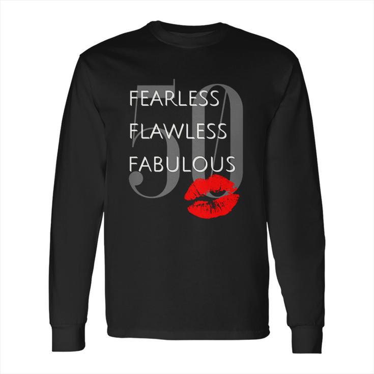 Fearless Flawless Fabulous 50 Long Sleeve T-Shirt