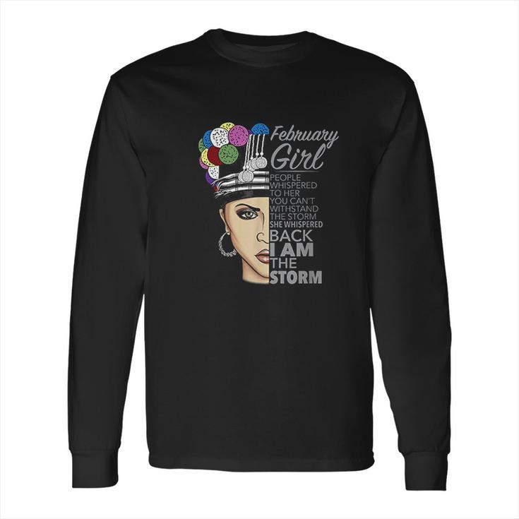 February Girl I Am The Storm Hmong Long Sleeve T-Shirt