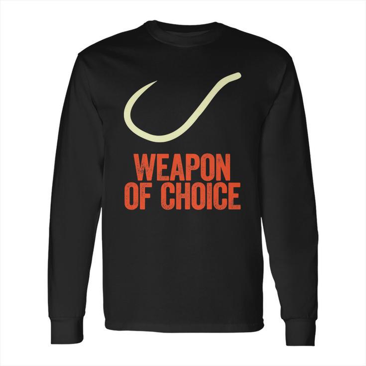 Fishing Weapon Of Choice Sweater Long Sleeve T-Shirt