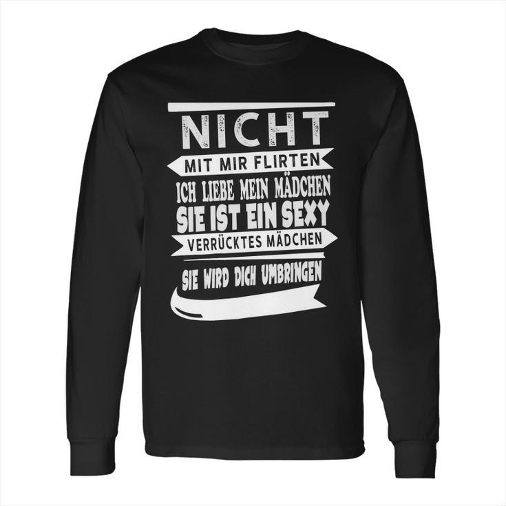 Flirte Nicht Mit Mir Long Sleeve T-Shirt