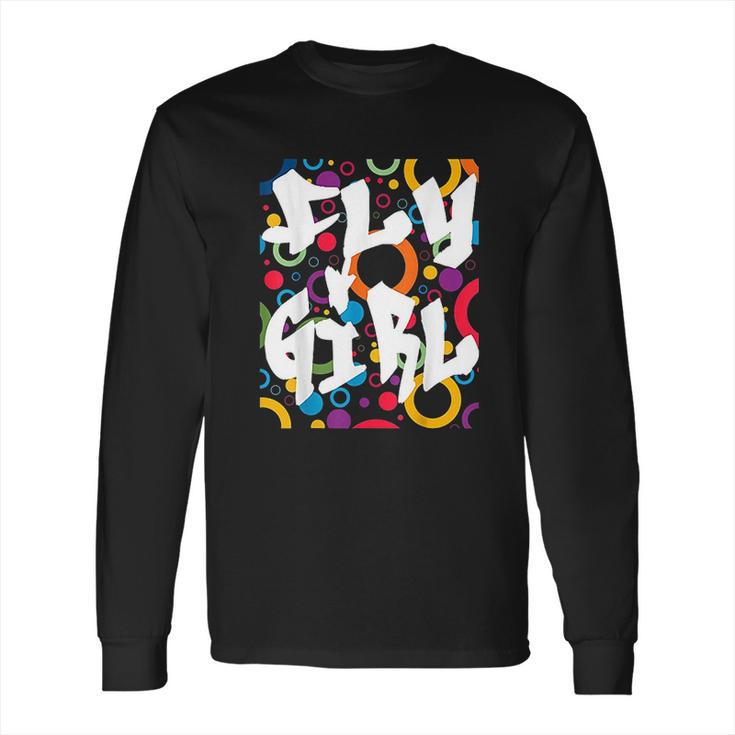 Fly Girl 80S 90S Bgirl Old School Hip Hop Long Sleeve T-Shirt