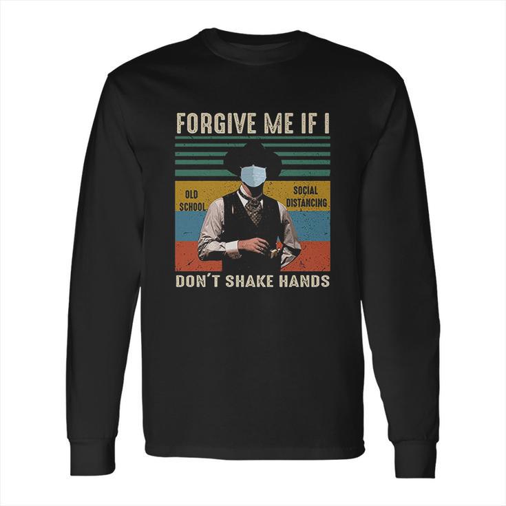 Forgive Me If I Dont Shake Hands Old School Social Distancing Vintage Long Sleeve T-Shirt