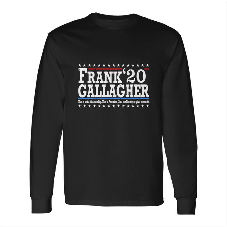 Frank Gallagher 2020 This Not A Dictatorship This Is America Shirth Long Sleeve T-Shirt