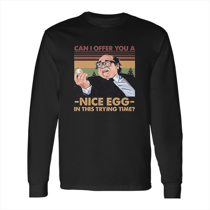 Frank Reynolds Can I Offer You A Nice Egg In This Trying Time Long Sleeve T-Shirt