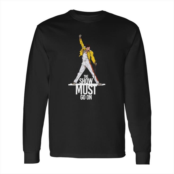 Freddie Mercury Queen The Show Must Go On Long Sleeve T-Shirt